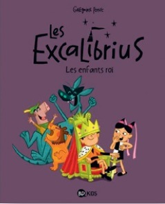 Les Excalibrius, tome 1 : « Les Enfants rois»