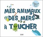 Mes animaux des mers à toucher, de Nathalie Choux 