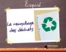 CM1-CM2 : Comment faire un exposé sur le recyclage des déchets ?
